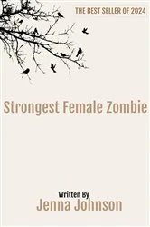 Book cover of Strongest Female Zombie by Jenna Johnson