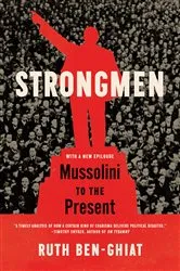 Book cover of Strongmen: Mussolini to the Present by Ruth Ben-Ghiat
