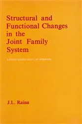 Book cover of Structural and Functional Changes in the Joint Family System (A Study based on D.C.M. Workers) by J. L. Raina