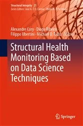 Book cover of Structural Health Monitoring Based on Data Science Techniques by Alexandre Cury