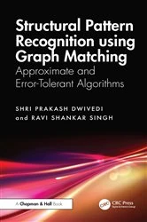 Book cover of Structural Pattern Recognition using Graph Matching by Shri Prakash Dwivedi