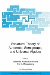 Book cover of Structural Theory of Automata, Semigroups, and Universal Algebra by Valery B. Kudryavtsev