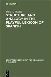 Book cover of Structure and Analogy in the Playful Lexicon of Spanish by Unknown