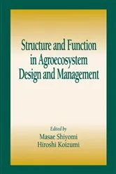 Book cover of Structure and Function in Agroecosystem Design and Management by Masae Shiyomi