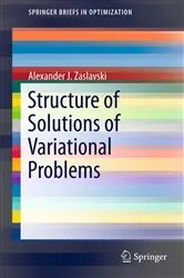 Book cover of Structure of Solutions of Variational Problems by Alexander J. Zaslavski