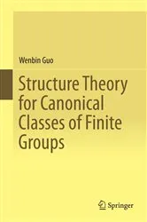 Book cover of Structure Theory for Canonical Classes of Finite Groups by Wenbin Guo