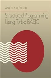 Book cover of Structured Programming Using Turbo BASIC by Wade Ellis