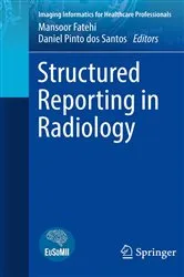 Book cover of Structured Reporting in Radiology by Mansoor Fatehi