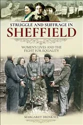 Book cover of Struggle and Suffrage in Sheffield by Margaret Drinkall