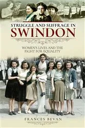 Book cover of Struggle and Suffrage in Swindon by Frances Bevan