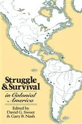 Book cover of Struggle and Survival in Colonial America by David G. Sweet