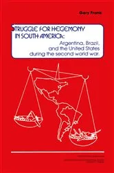 Book cover of Struggle for Hegemony in South America by Gary Frank