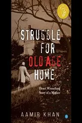 Book cover of Struggle for Old Age Home by AAMIR KHAN