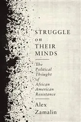 Book cover of Struggle on Their Minds by Alex Zamalin