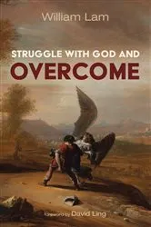 Book cover of Struggle with God and Overcome by William Lam