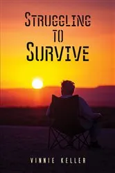 Book cover of Struggling to Survive by Vinnie Keller