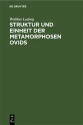 Book cover of Struktur und Einheit der Metamorphosen Ovids by Walther Ludwig