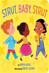 Book cover of Strut, Baby, Strut by Amika Kroll