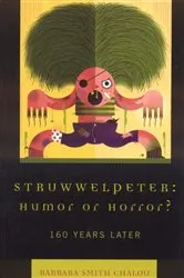 Book cover of Struwwelpeter: Humor or Horror? by Barbara Smith Chalou