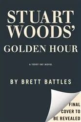 Book cover of Stuart Woods' Golden Hour by Brett Battles