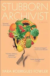Book cover of Stubborn Archivist by Yara Rodrigues Fowler