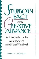 Book cover of Stubborn Fact and Creative Advance by Hosinski, C. S. C., Thomas E.