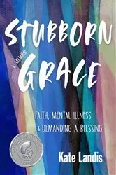 Book cover of Stubborn Grace by Kate Landis