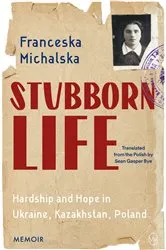 Book cover of Stubborn Life by Franceska Michalska