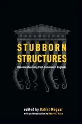 Book cover of Stubborn Structures by Henry E. Hale
