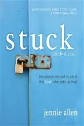Book cover of Stuck Bible Study Guide plus Streaming Video, Updated Edition by Jennie Allen