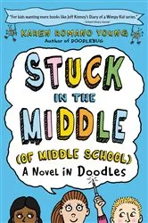 Book cover of Stuck in the Middle (of Middle School) by Karen Romano Young