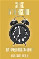 Book cover of STUCK In the Sick Role by Melissa Stennett Deuter