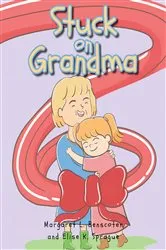 Book cover of Stuck on Grandma by Margaret L. Benscoter