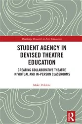 Book cover of Student Agency in Devised Theatre Education by Mike Poblete