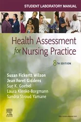 Book cover of Student Laboratory Manual for Health Assessment for Nursing Practice - E-BOOK (8th ed.) by Wilson PhD, RN, Susan Fickertt
