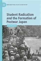 Book cover of Student Radicalism and the Formation of Postwar Japan by Kenji Hasegawa