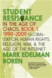 Book cover of Student Resistance in the Age of Chaos. Book 1, 1999-2009 by Mark Edelman Boren
