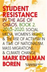 Book cover of Student Resistance in the Age of Chaos Book 2, 2010-2021 by Mark Edelman Boren