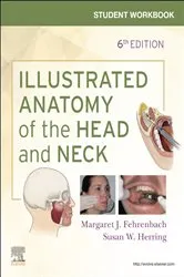 Book cover of Student Workbook for Illustrated Anatomy of the Head and Neck (6th ed.) by Fehrenbach RDH, MS, Margaret J.