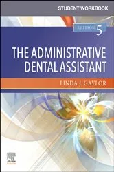 Book cover of Student Workbook for The Administrative Dental Assistant E-Book (5th ed.) by Gaylor RDA, BPA, MEd, Linda J.