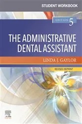 Book cover of Student Workbook for The Administrative Dental Assistant - Revised Reprint - E-Book (5th ed.) by Gaylor RDA, BPA, MEd, Linda J.
