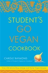 Book cover of Student's Go Vegan Cookbook by Carole Raymond
