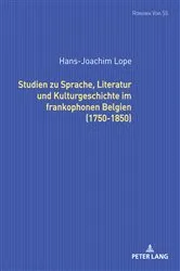 Book cover of Studien zu Sprache, Literatur und Kulturgeschichte im frankophonen Belgien (1750-1850). by Uta Felten