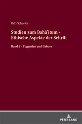 Book cover of Studien zum Bahā’ītum - Ethische Aspekte der Schrift by Udo Schaefer
