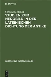 Book cover of Studien zum Nerobild in der lateinischen Dichtung der Antike by Christoph Schubert