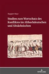 Book cover of Studien zum Wortschatz des Konfliktes im Althochdeutschen und Altsaechsischen by Ruppert Mayr