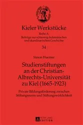 Book cover of Studienstiftungen an der Christian-Albrechts-Universitaet zu Kiel (1665-1923) by Oliver Auge