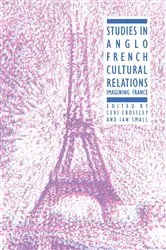 Book cover of Studies in Anglo-French Cultural Relations by Ceri Crossley