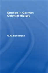 Book cover of Studies in German Colonial History by W.O. Henderson
