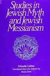 Book cover of Studies in Jewish Myth and Messianism by Yehuda Liebes